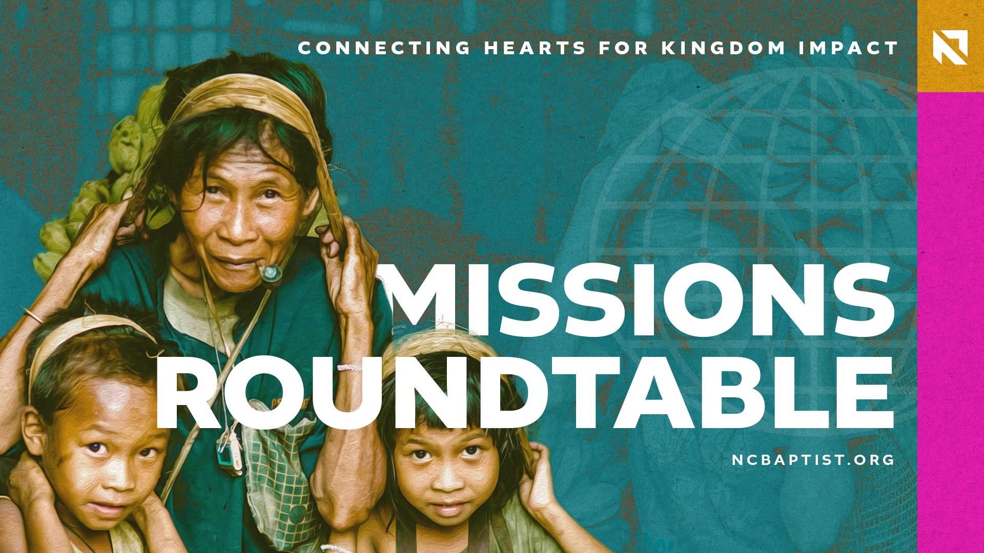 Mesas redondas sobre misiones: Conectando Corazones para el Impacto del Reino