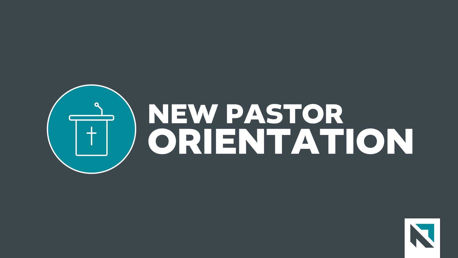 Orientación para nuevos pastores