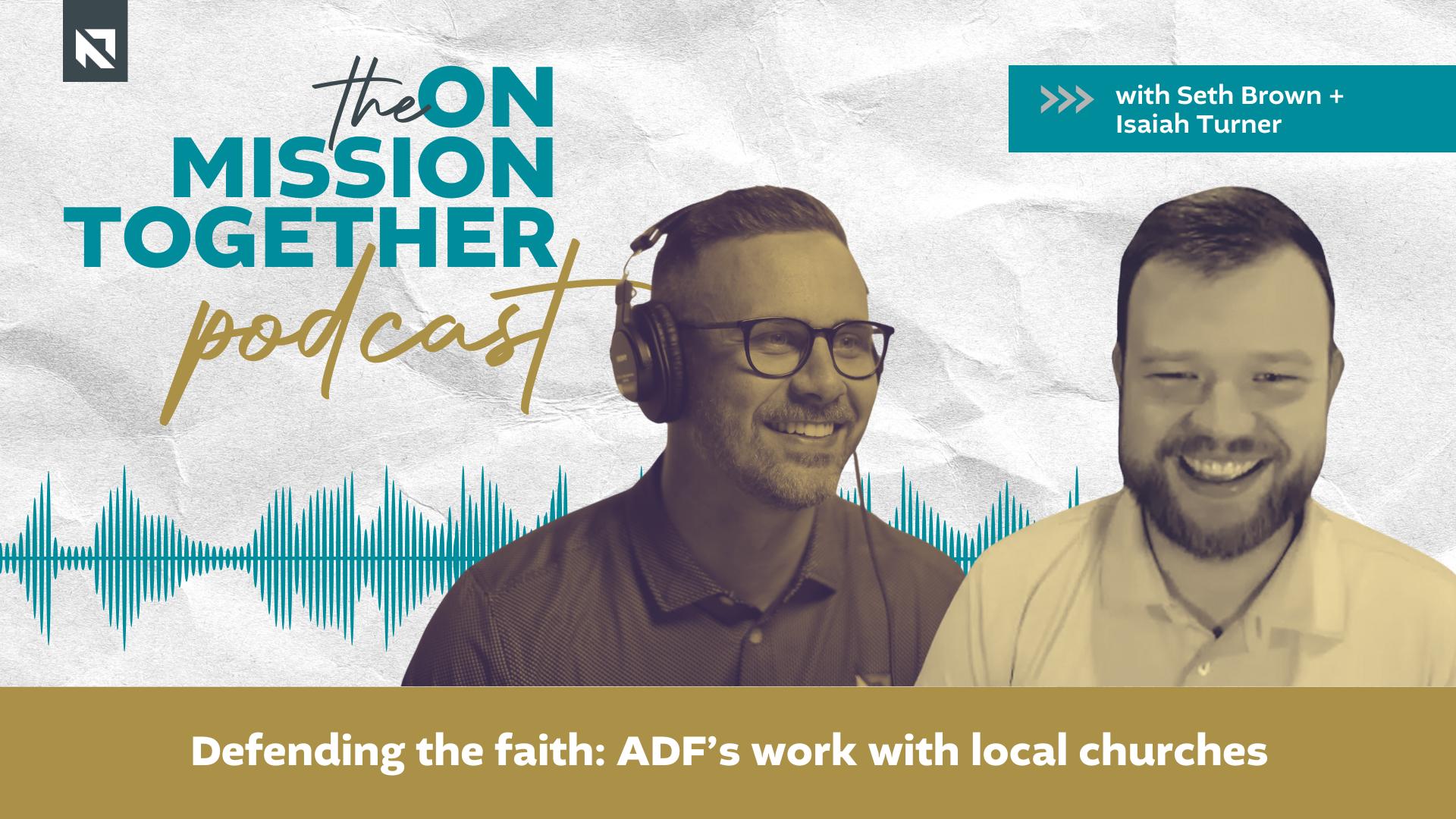 Podcast: Defending the faith: ADF’s work with local churches